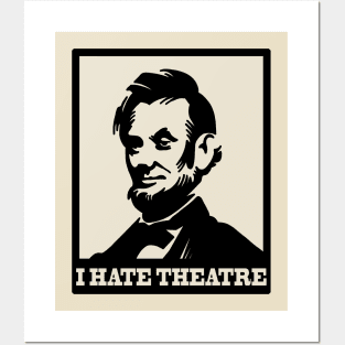 The Lincoln - I hate theatre Posters and Art